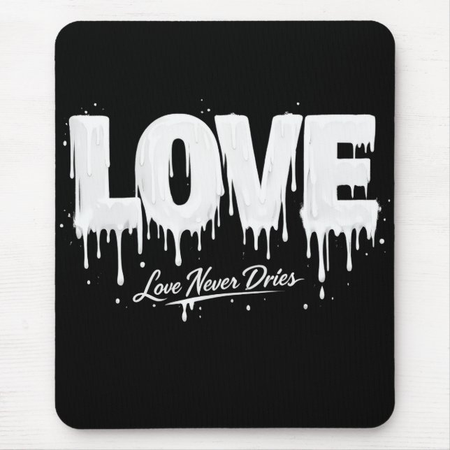 Tapis De Souris L'amour ne sèche jamais (Devant)