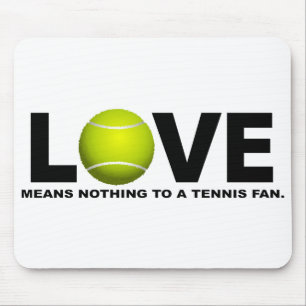 Tapis De Souris L'amour ne signifie rien à une fan de tennis