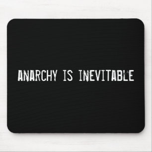 Tapis De Souris l'anarchie est inévitable