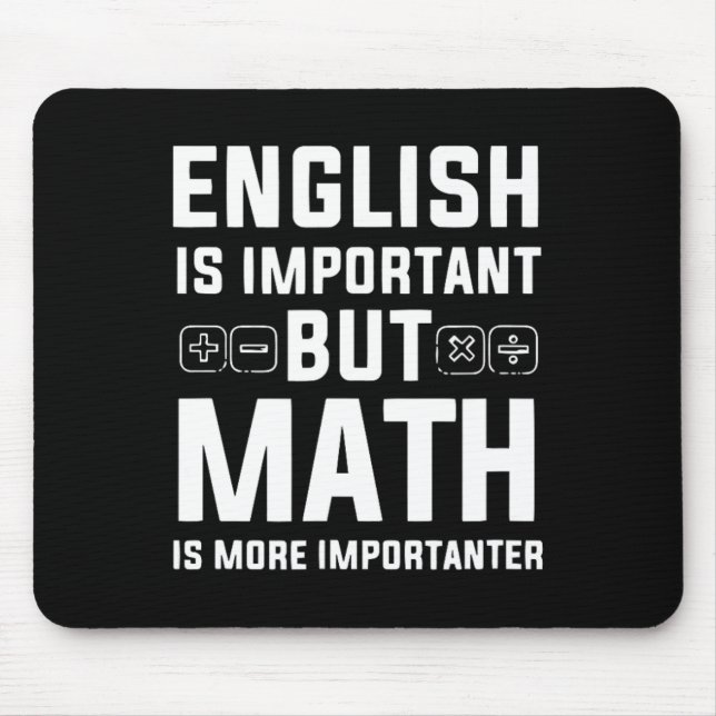 Tapis De Souris L'Anglais Est Important, Mais Les Maths Sont Plus  (Devant)