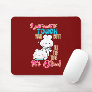 Tapis De Souris Lapin Drôle Mignon Je Veux Juste Toucher Ton Derri