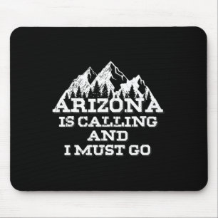 Tapis De Souris L'Arizona appelle et je dois aller aux montagnes