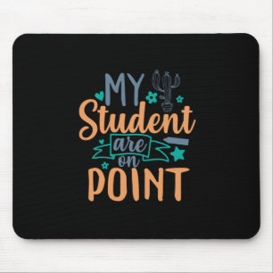 Tapis De Souris L'Art De L'Enseignant Mes Étudiants Sont Sur Le Po