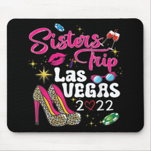 Tapis De Souris Las Vegas Sisters Trip 2022 Funny Sisters Trip Hig