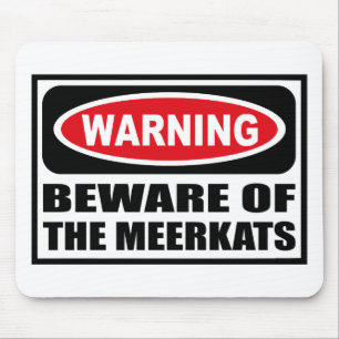 Tapis De Souris L'avertissement PRENNENT GARDE du MEERKATS
