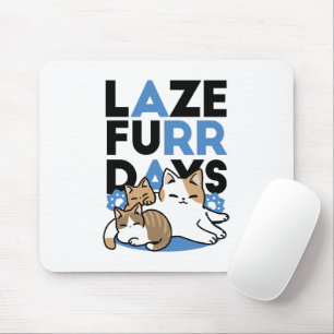 Tapis De Souris Laze Furr Days - Cute Lazy Cats Design