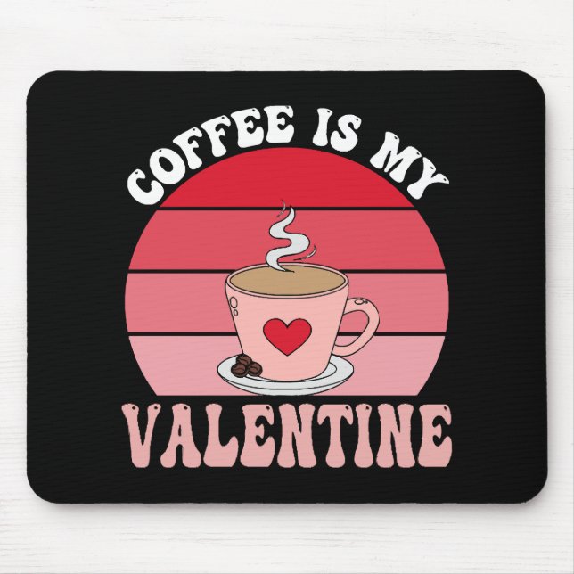 Tapis De Souris Le café est mon Valentin (Devant)