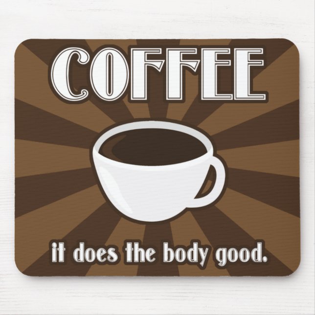 Tapis De Souris Le café fait le corps bon II Mousepad (Devant)