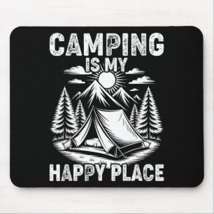 Tapis De Souris Le camping est un endroit heureux drôle de campeur