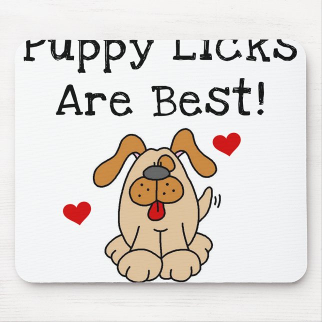 Tapis De Souris Le chiot Licks sont le meilleur (Devant)