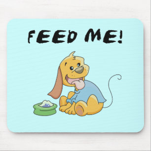 Tapis De Souris Le chiot m'alimentent des T-shirts et des cadeaux