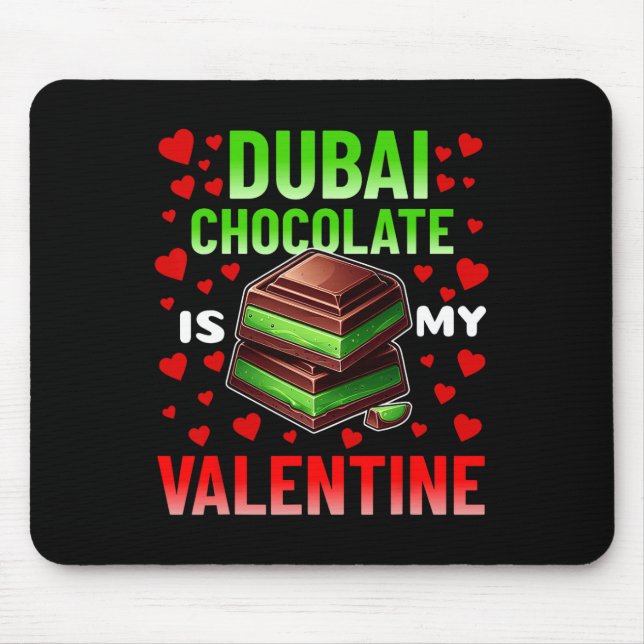 Tapis De Souris Le Chocolat Dubyi Est Mon Chocolat Valentin Drôle  (Devant)
