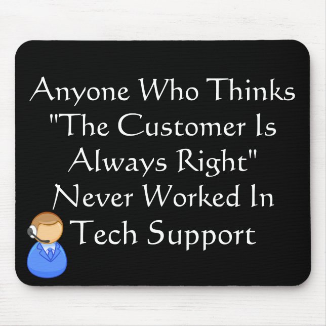 Tapis De Souris Le client a toujours tort (Devant)