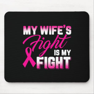 Tapis De Souris Le combat de ma femme est mon combat Cancer du sei