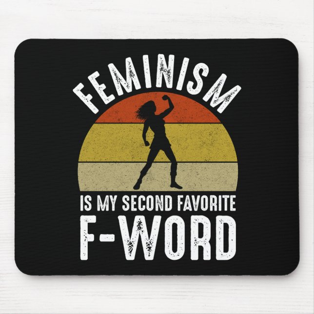 Tapis De Souris Le Féminisme Est Mon Deuxième F-Word Préféré (Devant)