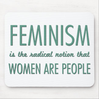 Tapis De Souris Le féminisme : La notion radicale que les femmes