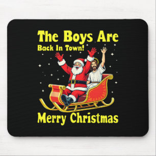 Tapis De Souris Le Garçon Est De Retour En Ville ! Joyeux Noël Pèr