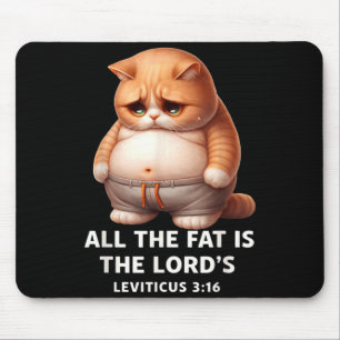 Tapis De Souris Le gras appartient au Seigneur Lévitique 3_16 Chat