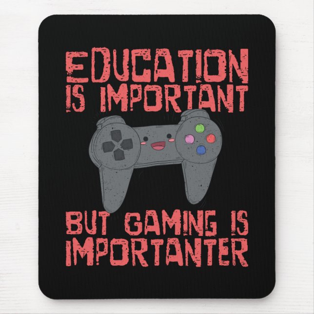 Tapis De Souris Le jeu est Importanter que l'éducation - Gamer (Devant)