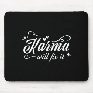 Tapis De Souris Le karma des femmes arrangera les choses - Motivat