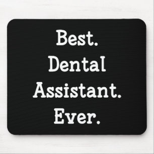 Tapis De Souris Le meilleur. Assistant dentaire. Jamais