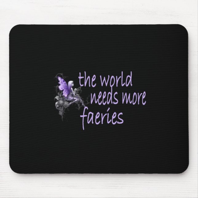 Tapis De Souris Le monde a besoin de plus de fées  (Devant)