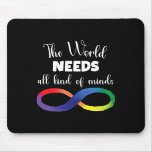 Tapis De Souris Le Monde a Besoin de Toutes Sortes d'Esprits Autis