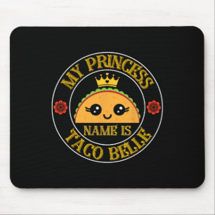Tapis De Souris Le nom de ma princesse est Taco Belle Funny Cinco 