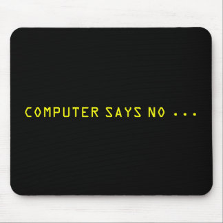 TAPIS DE SOURIS LE "ORDINATEUR INDIQUE NON. "