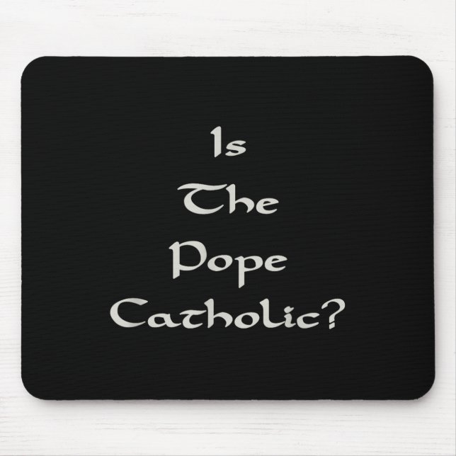 Tapis De Souris Le pape est-il catholique - Drôle  (Devant)
