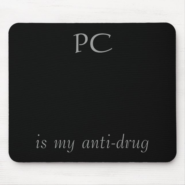 Tapis De Souris Le PC, est ma anti-drogue (Devant)