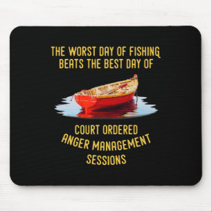 Tapis De Souris Le Pire Jour De Pêche bat Le Meilleur Jour De Cou