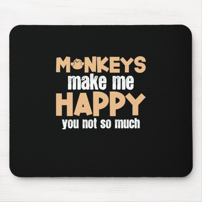 Tapis De Souris Le singe me rend heureux (Devant)