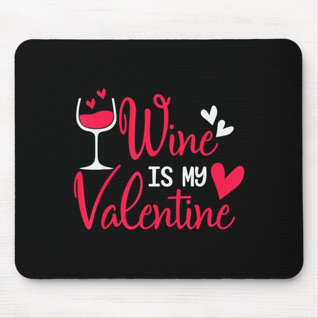 Tapis De Souris Le vin est ma Saint-Valentin  (Devant)