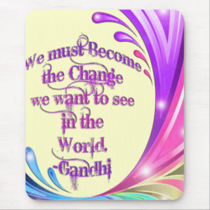 Tapis De Souris le *We doit devenir la citation de Change*- Gandhi
