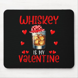 Tapis De Souris Le Whiskey Est Mon Valentin Blague Drôle Buveur Se