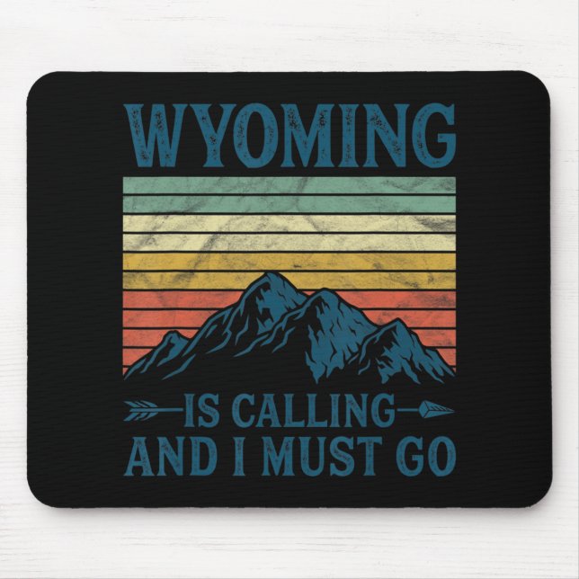 Tapis De Souris Le Wyoming Appelle Et Je Dois Y Aller (Devant)