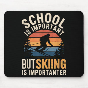 Tapis De Souris L'École Est Importante, Mais Le Ski Est Important