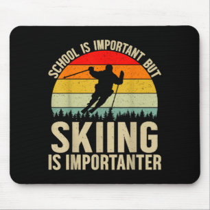 Tapis De Souris L'école est importante mais le ski est plus import