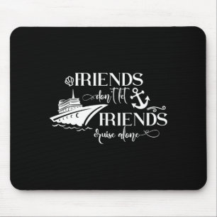 Tapis De Souris Les amis ne laissent pas les amis faire une croisi