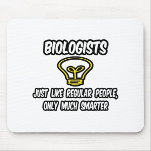 Tapis De Souris Les biologistes... Comme Les gens ordinaires, Seul