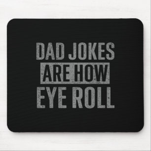 Tapis De Souris Les Blagues Papa Sont Comment Les Yeux Roulent Drô