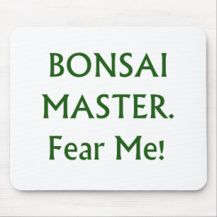 Tapis De Souris Les bonsaïs principaux me craignent texte vert