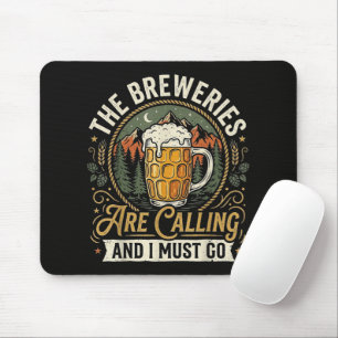 Tapis De Souris Les brasseries appellent et je dois y aller