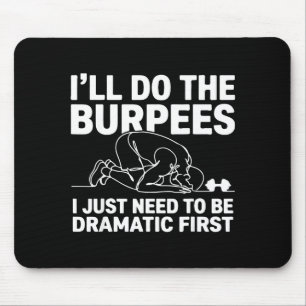 Tapis De Souris Les burpees doivent-ils être dramatiques dès la pr