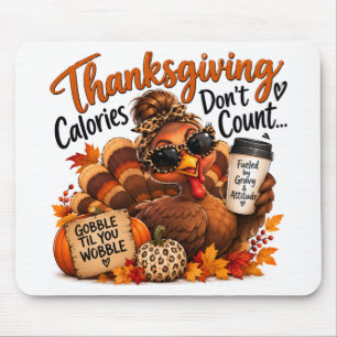 Tapis De Souris Les calories de Thanksgiving ne comptent pas !