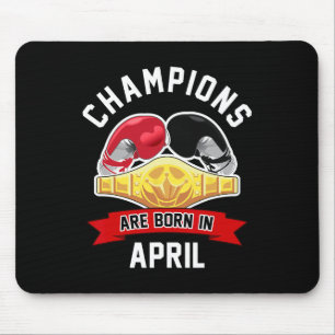 Tapis De Souris Les Champions Sont Nés En Avril Boxing Sport Anniv