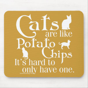 Tapis De Souris Les chats sont comme des pommes chips…