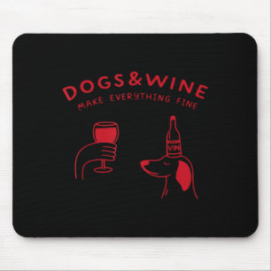 Tapis De Souris Les chiens et le vin rendent tout drôle amateur de