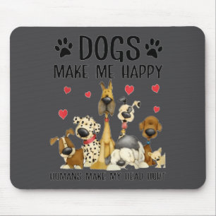 Tapis De Souris Les chiens me rendent heureux les humains me font